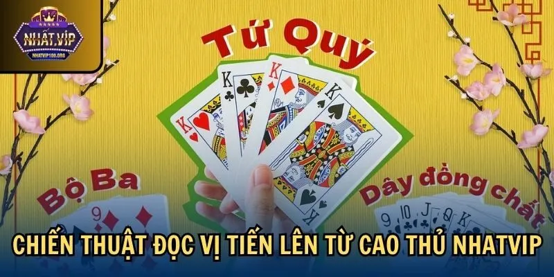chien thuat cach doc vi doi thu khi choi tien len Chiến thuật đọc vị tiến lên từ cao thủ Nhatvip