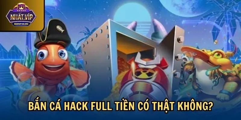 co that ban ca hack full tien Bắn cá hack full tiền có thật không?