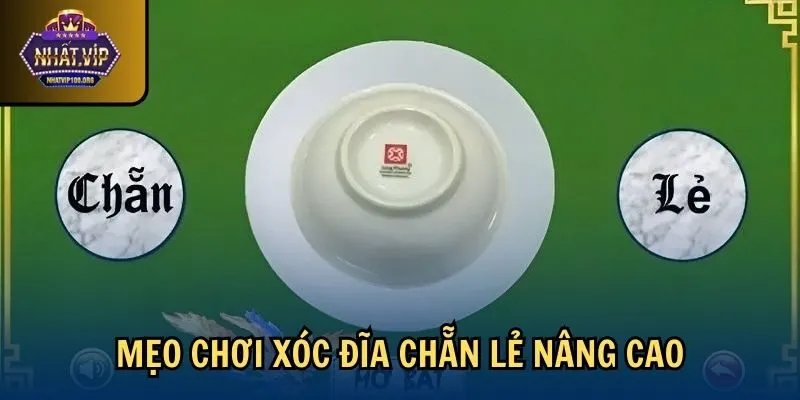nang cao meo choi xoc dia chan le Mẹo chơi xóc đĩa chẵn lẻ nâng cao