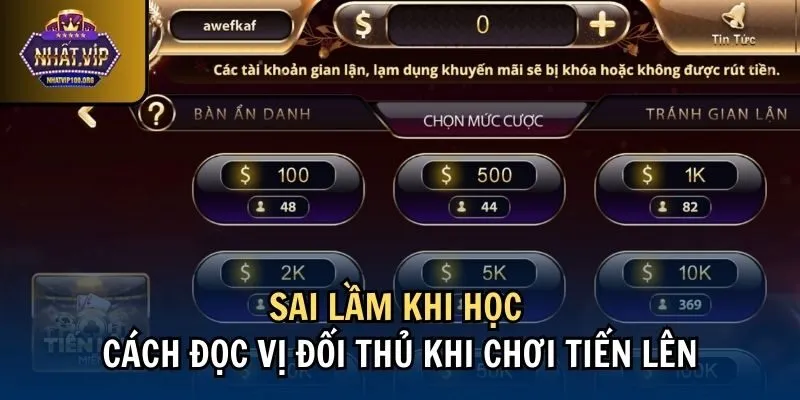 sai lam cach doc vi doi thu khi choi tien len Sai lầm khi học cách đọc vị đối thủ khi chơi tiến lên
