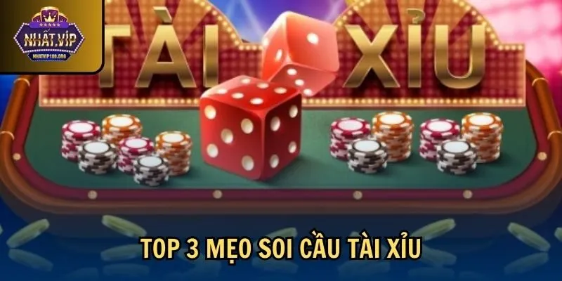 top 3 meo soi cau tai Top 3 mẹo soi cầu tài xỉu