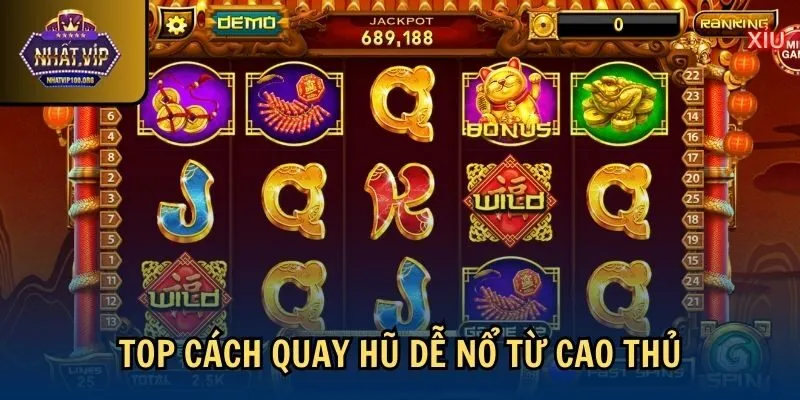top cach quay hu de no Top cách quay hũ dễ nổ từ cao thủ