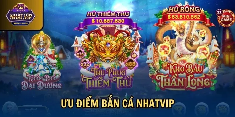 uu diem ban ca nhatvip Ưu điểm bắn cá Nhatvip