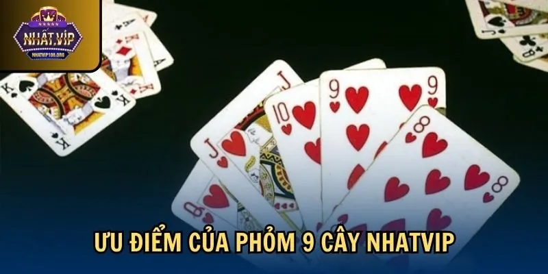 uu diem cach choi phom 9 cay Ưu điểm của phỏm 9 cây Nhatvip